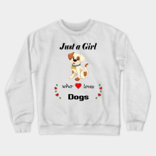 Just A Girl Who Loves Dogs Dog Lover Crewneck Sweatshirt